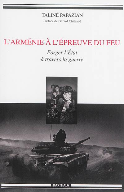 L'Arménie à l'épreuve du feu : forger l'Etat à travers la guerre