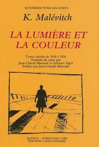 Ecrits. Vol. 4. La lumière et la couleur : textes inédits de 1918 à 1926