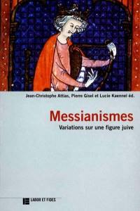 Messianismes : variations sur une figure juive