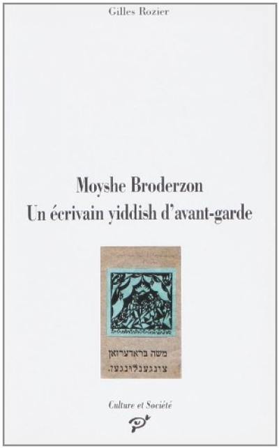 Moyshe Broderzon : un écrivain yiddish d'avant-garde