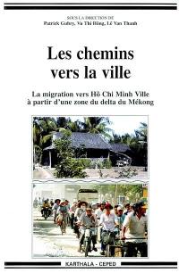 Les chemins vers la ville : la migration vers Hô Chi Minh Ville à partir d'une zone du delta du Mékong