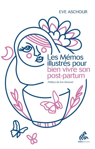 Les mémos illustrés pour bien vivre son post-partum : 120 fiches pratiques