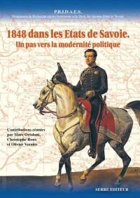 PRIDAES, Programme de recherche sur les institutions et le droit des anciens États de Savoie. Vol. 12. 1848 dans les Etats de Savoie : un pas vers la modernité politique