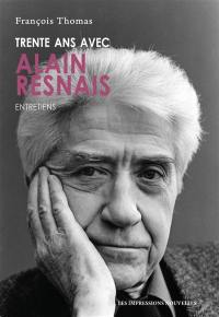 Trente ans avec Alain Resnais : entretiens