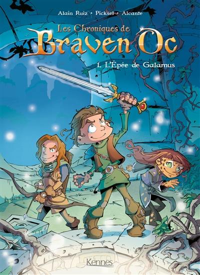 Les chroniques de Braven Oc. Vol. 1. L'épée de Galamus