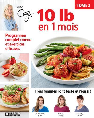 10 lb en moins tome 2 : Programme complet : menu et exercices efficaces