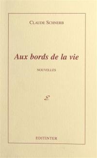 Aux bords de la vie