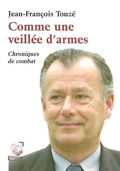 Comme une veillée d'armes : chroniques de combat de l'année 2005