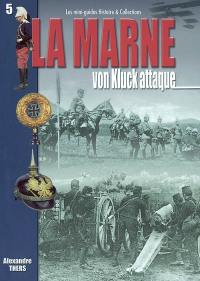 La bataille de la Marne. Vol. 1. Les prémices : 25 août-5 septembre 1914