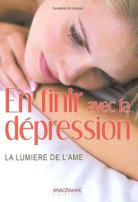 Vaincre la dépression : la lumière de l'âme