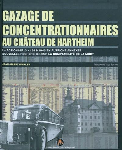 Gazage de concentrationnaires au château de Hartheim : l'action 14F13 1941-1945 en Autriche annexée : nouvelles recherches sur la comptabilité de la mort