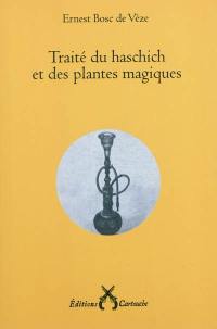 Traité du haschich et des plantes magiques