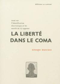 La liberté dans le coma : essai sur l'identification électronique et les motifs de s'y opposer