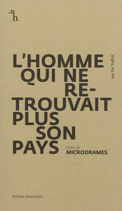 L'homme qui ne retrouvait plus son pays. Microdrames