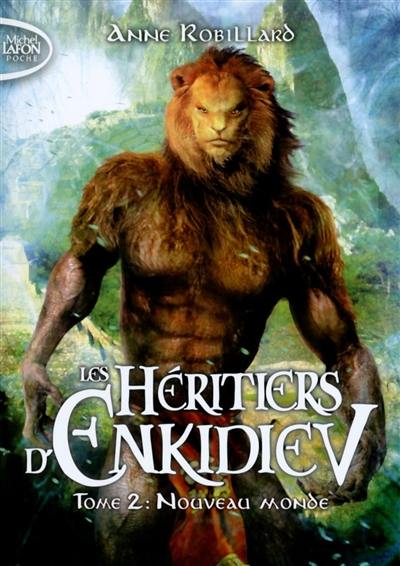 Les héritiers d'Enkidiev. Vol. 2. Nouveau monde