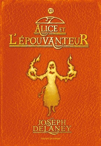 L'Epouvanteur. Vol. 12. Alice et l'Epouvanteur