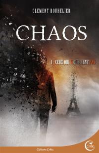 Chaos. Vol. 1. Ceux qui n'oublient pas