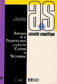 Apports de la télédétection à la lutte contre la sécheresse : journées scientifiques de Thiès 21-24 novembre 1989