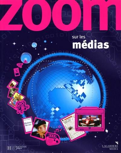 Zoom sur les médias