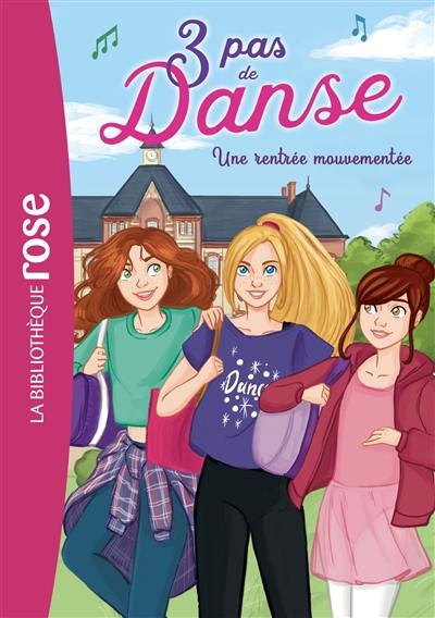 3 pas de danse. Vol. 2. Une rentrée mouvementée