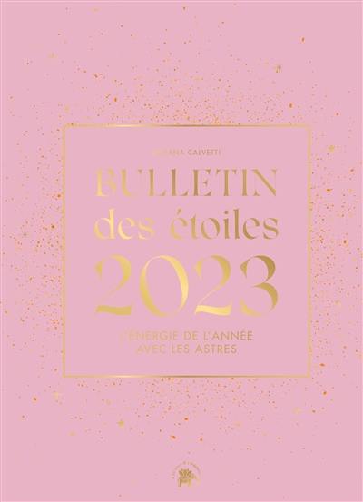 Bulletin des étoiles 2023 : l'énergie de l'année avec les astres