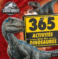 Jurassic World : 365 activités avec les dinosaures