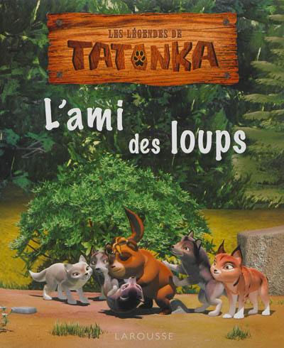 Les légendes de Tatonka : l'ami des loups