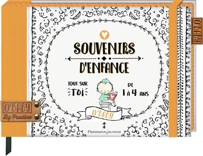 Souvenirs d'enfance : tout sur toi, de 1 à 4 ans