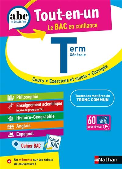 Tout-en-un terminale générale : cours, exercices et sujets, corrigés : toutes les matières du tronc commun