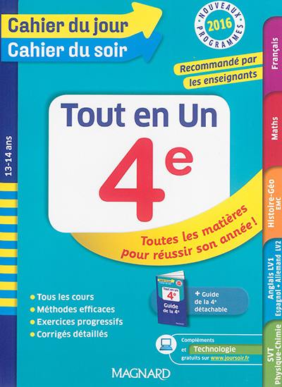 Tout en un 4e, 13-14 ans : toutes les matières pour réussir son année ! : nouveaux programmes 2016