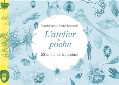 L'atelier de poche : 52 semaines à dessiner