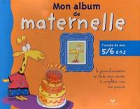 Mon album de maternelle. Vol. 3. L'année de mes 5-6 ans