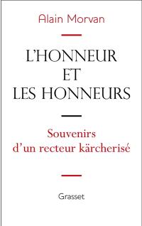 L'honneur et les honneurs : souvenirs d'un recteur kärcherisé