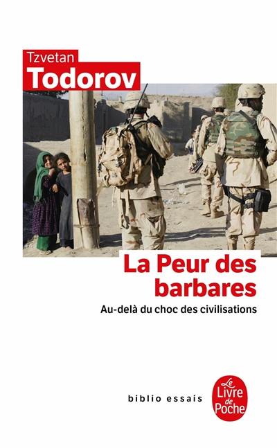 La peur des Barbares : au-delà du choc des civilisations