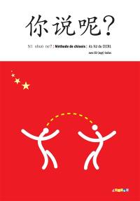 Ni shuô ne?, A1-A2 du CECRL : méthode de chinois