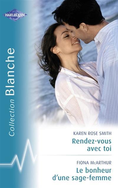 Rendez-vous avec toi. Le bonheur d'une sage-femme