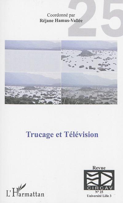 Cahiers du CIRCAV, n° 25. Trucage et télévision