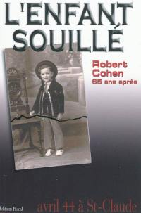 L'enfant souillé : Robert Cohen, 65 ans après