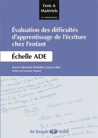 Evaluation des difficultés d'apprentissage de l'écriture chez l'enfant : échelle ADE