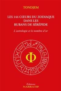 Les 144 coeurs du zodiaque dans les rubans de Sérépide : l'astrologie et le nombre d'or