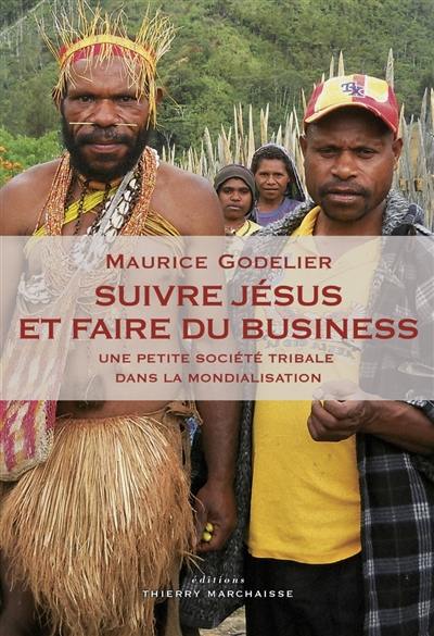 Suivre Jésus et faire du business : une petite société tribale dans la mondialisation