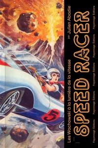 Speed racer : les Wachowski à la lumière de la vitesse