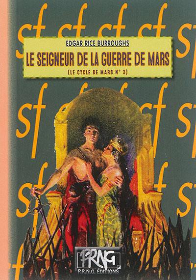 Le cycle de Mars. Vol. 3. Le seigneur de la guerre de Mars