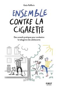 Ensemble contre la cigarette : des conseils pratiques pour combattre le tabagisme des adolescents