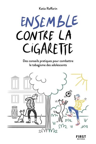 Ensemble contre la cigarette : des conseils pratiques pour combattre le tabagisme des adolescents