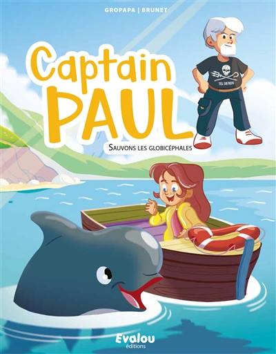 Captain Paul. Sauvons les globicéphales