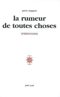 La rumeur de toutes choses