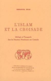 L'islam et la croisade : idéologie et propagande dans les réactions musulmanes aux croisades