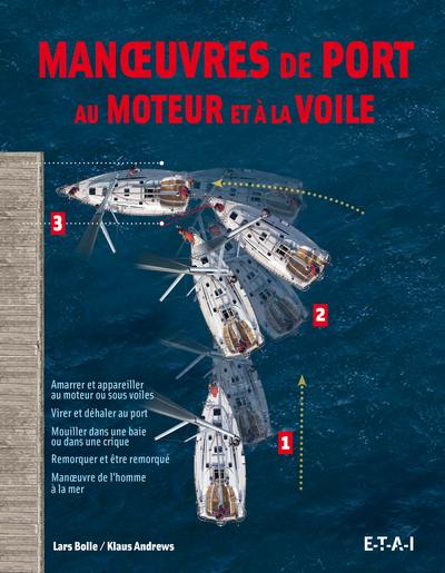 Les manoeuvres de port au moteur et à la voile