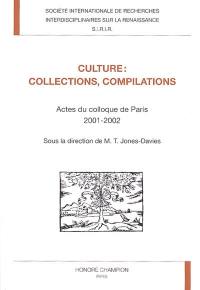 Culture : collections, compilations : actes du colloque de Paris, 2001-2002